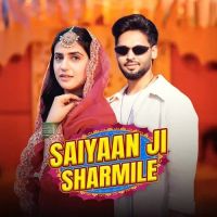 Saiyaan Ji Sharmile Sinta Bhai MP3 Song, Saiyaan Ji Sharmile Album