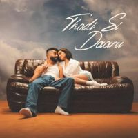 Thodi Si Daaru AP Dhillon MP3 Song, Thodi Si Daaru Album