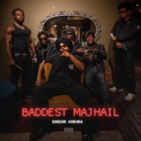 Baddest Majhail Sardar Khehra MP3 Song, Baddest Majhail Album