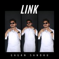 Link Gagan Sandhu MP3 Song, Link Album