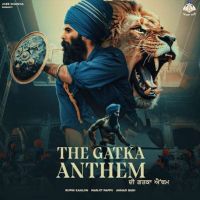 The Gatka Anthem Anhad Bani, Manjit Pappu MP3 Song, The Gatka Anthem Album