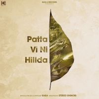 Patta Vi Ni Hillda Kaka mp3 song ringtone, Patta Vi Ni Hillda Kaka Ringtone Download - DjPunjab.Com
