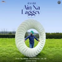 Ain Na Laggey Satinder Sartaaj MP3 Song, Ain Na Laggey Album