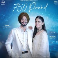 750 Pound Lakhi Ghuman MP3 Song, 750 Pound Album