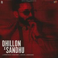 Dhillon x Sandhu Dilpreet Dhillon, Kulshan Sandhu MP3 Song, Dhillon x Sandhu Album