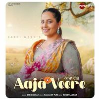 AAJA VEERE Sargi Maan MP3 Song, AAJA VEERE Album