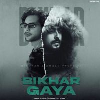 Bikhar Gaya Amber Vashisht MP3 Song, Bikhar Gaya Album