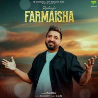 Farmaisha Balraj MP3 Song, Farmaisha Album