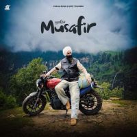 Musafir Kanwar Grewal MP3 Song, Musafir Album
