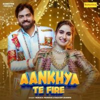 Aankhya Te Fire Renuka Panwar, Masoom Sharma MP3 Song, Aankhya Te Fire Album