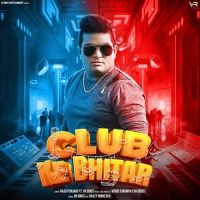 Club Ke Bhitar Raju Punjabi MP3 Song, Club Ke Bhitar Album