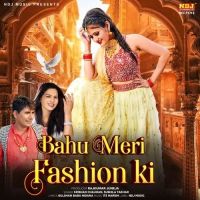 Bahu Meri Fashion Ki Sushila Takhar, Krishan Chauhan MP3 Song, Bahu Meri Fashion Ki Album