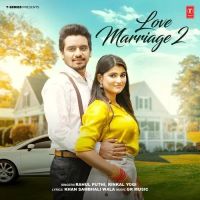 Love Marriage 2 Rahul Puthi, Rinkal Yogi MP3 Song, Love Marriage 2 Album