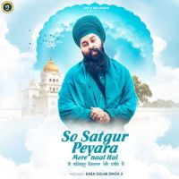 So Satgur Peyara Mere Naal Hai Baba Gulab Singh Ji MP3 Song, So Satgur Peyara Mere Naal Hai Album