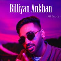 Billiyan Ankhan AB Bobby MP3 Song, Billiyan Ankhan Album