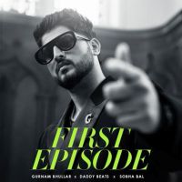 First Episode Gurnam Bhullar MP3 Song, First Episode Album
