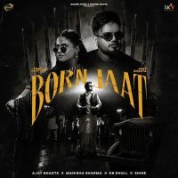 Born Jaat Ajay Bhagta, Manisha Sharma MP3 Song, Born Jaat Album