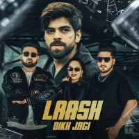 Laash Dikh Jagi Masoom Sharma, Swara Verma MP3 Song, Laash Dikh Jagi Album