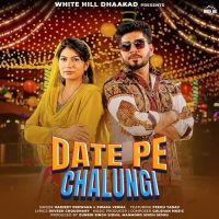 Date Pe Chalungi Harjeet Deewana, Swara Verma MP3 Song, Date Pe Chalungi Album