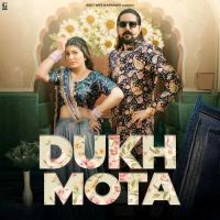 Dukh Mota Renuka Panwar, Raj Mawar MP3 Song, Dukh Mota Album