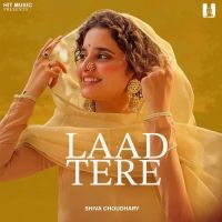 Laad Tere Shiva Choudhary MP3 Song, Laad Tere Album