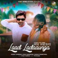 Laad Ladaaunga Raj Mawar, Mahi Panchal MP3 Song, Laad Ladaaunga Album