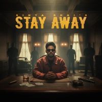 Stay Away Sinta Bhai MP3 Song, Stay Away Album