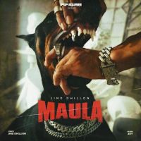 MAULA Jind Dhillon MP3 Song, MAULA Album