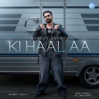 KI HAAL AA Harrdy Sandhu MP3 Song, KI HAAL AA Album