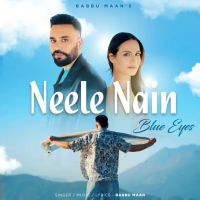 Neele Nain (Blue Eyes) Babbu Maan MP3 Song, Neele Nain (Blue Eyes) Album