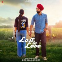 Lost in Love Rasaal Sandhu MP3 Song, Lost in Love Album