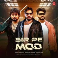 Sir Pe Mod Masoom Sharma, Komal Chaudhary MP3 Song, Sir Pe Mod Album