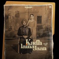 Kadh Laina Jaan Babbar Brar MP3 Song, Kadh Laina Jaan Album