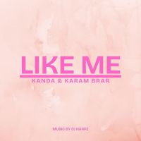 Like Me Karam Brar MP3 Song, Like Me Album