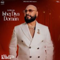 Ishq Diya Doraan B Praak MP3 Song, Ishq Diya Doraan Album