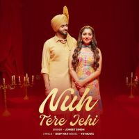 Nuh Tere Jehi Joneet Singh MP3 Song, Nuh Tere Jehi Album