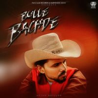 Bulle Bachde Arjan Dhillon MP3 Song, Bulle Bachde Album