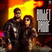 Bullet Proof Bhadak Singh, Shiva Choudhary MP3 Song, Bullet Proof Album