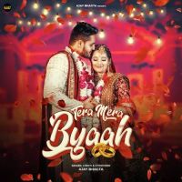 Tera Mera Byaah Ajay Bhagta MP3 Song, Tera Mera Byaah Album