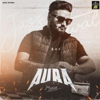 Aura Jais Atwal MP3 Song, Aura Album