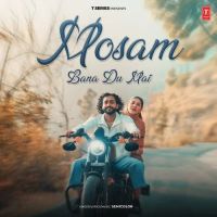 Mosam Bana Du Mai Semicolon MP3 Song, Mosam Bana Du Mai Album