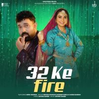 32 Ke Fire Renuka Panwar, Sandeep Surila MP3 Song, 32 Ke Fire Album
