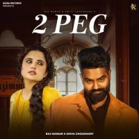 2 PEG Raj Mawar, Shiva Choudhary MP3 Song, 2 PEG Album