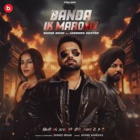 Banda Ik Marona Shree Brar MP3 Song, Banda Ik Marona Album