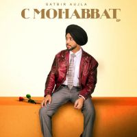 Trucker Life Satbir Aujla, Sulakhani Kaur MP3 Song, C Mohabbat - EP Album