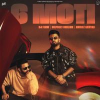 6 Moti DJ Flow, Dilpreet Dhillon MP3 Song, 6 Moti Album