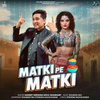Matki Pe Matki Harjeet Deewana, Shiva Choudhary MP3 Song, Matki Pe Matki Album