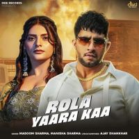 Rola Yaara Kaa Masoom Sharma, Manisha Sharma MP3 Song, Rola Yaara Kaa Album