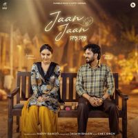 Jaan Jaan Happy Raikoti MP3 Song, Jaan Jaan Album