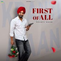 First Of All Kranti Maan MP3 Song, First Of All Album